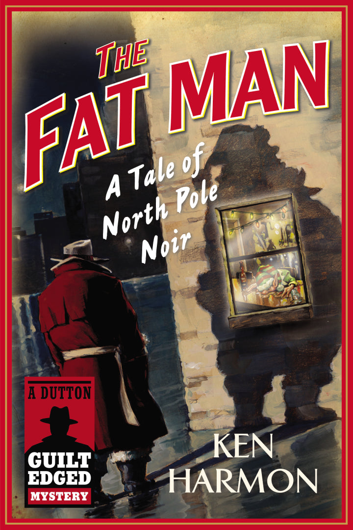 The Fat Man A Tale of North Pole Noir (A Dutton Guilt Edged Mystery) PDF E-book :